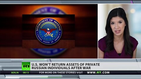 RT: US won't return assets of private Russian individuals after war