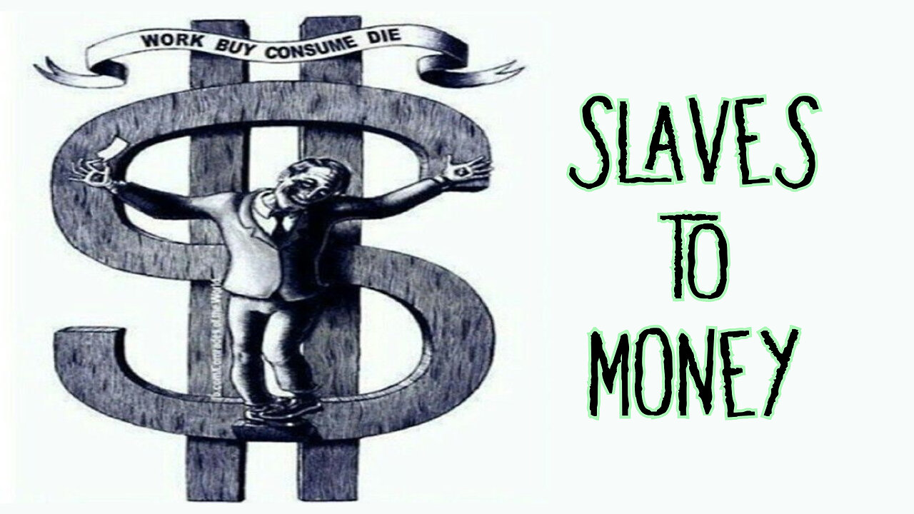 We Are All Slaves - The Power of Money