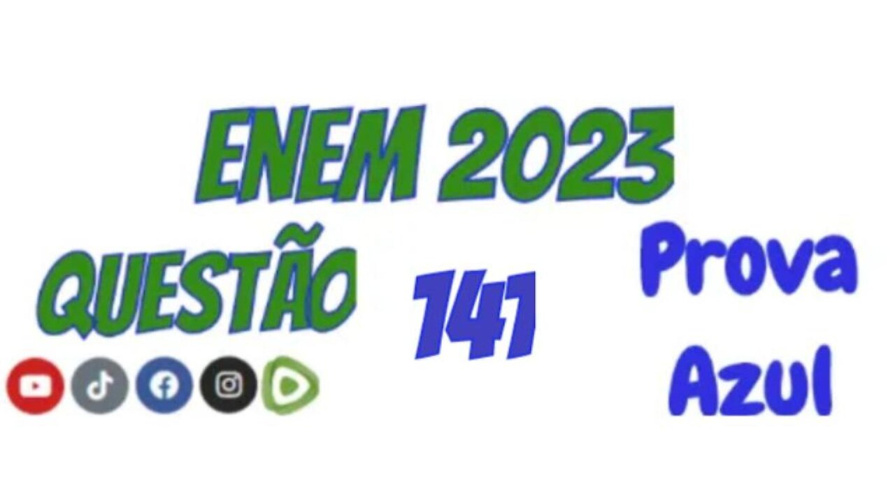 Enem 2023 - Prova Azul - Questão 141