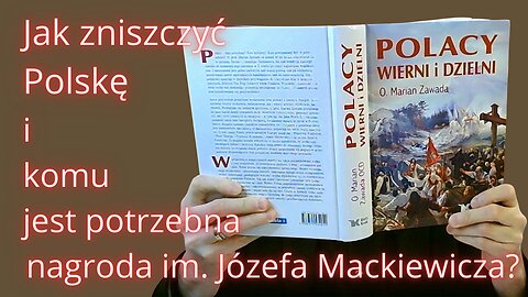 Mówiąc krótko: Jak zniszczyć Polskę i komu jest potrzebna nagroda im. J. Mackiewicza?