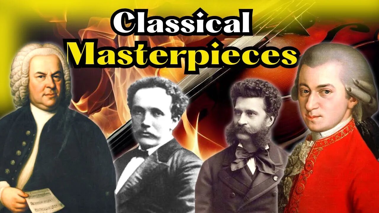 Classical Masterpieces with Bach | Beethoven | Mozart | Handel | Strauss...