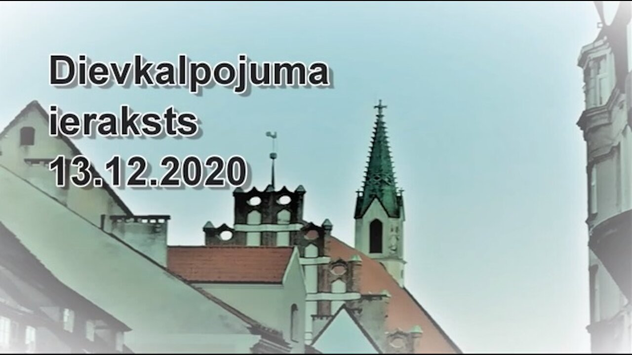 Dievkalpojuma ieraksts 2020. gada 13.decembrī