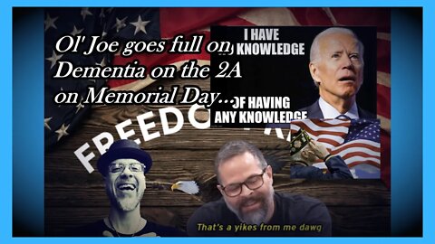 WN...MEMORIAL DAY, 2ND AMENDMENT & JOE...OH BOY!!!