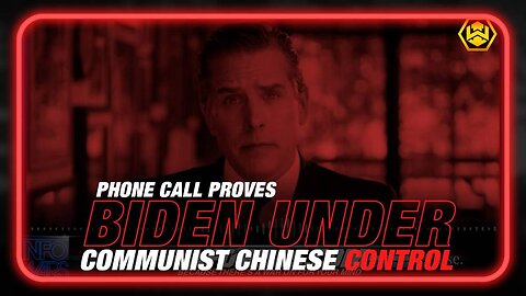 Alex Jones: Phone Call Proves Biden Under Communist Chinese Control - 6/30/23