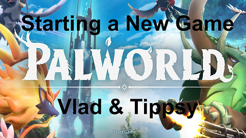 Palworld #1 / Vlad & Tippsy /starting new lives as Pal Rangler's