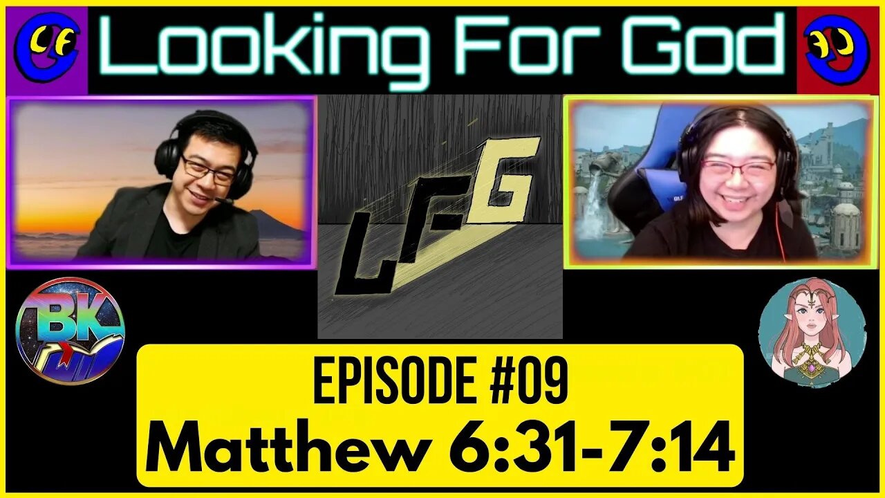 Looking For God - Episode #09 - Matthew 6:31-7:14