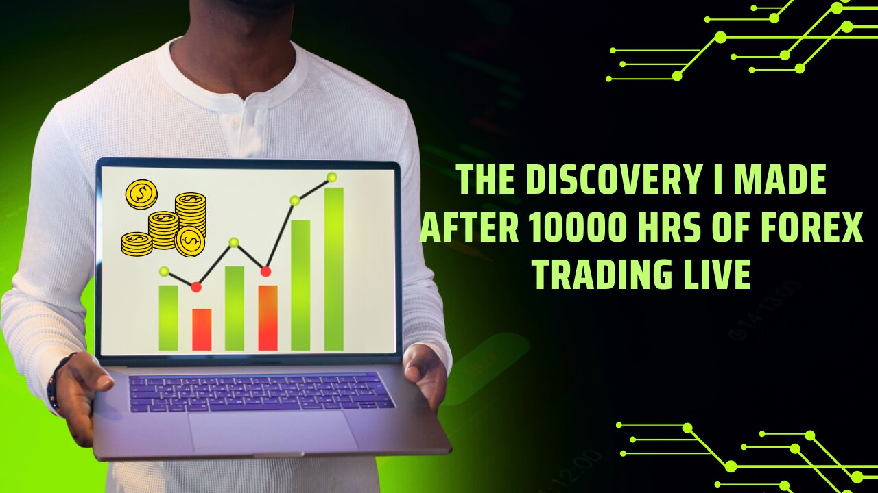 The DISCOVERY I made after 10000 hrs of forex trading live