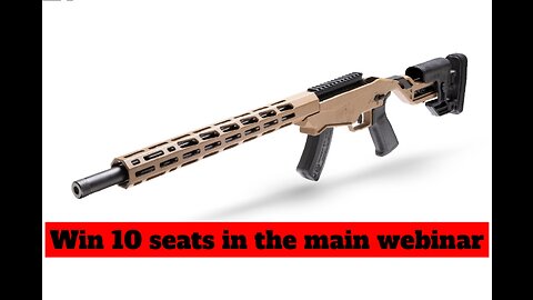 RUGER PRECISION 22 LR MINI #1 FOR 10 SEATS IN THE MAIN WEBINAR