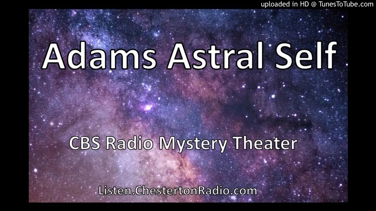 Adams Astral Self - CBS Radio Mystery Theater