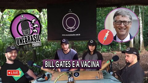 Bill Gates é o Salvador? - UNEBRASIL PODCAST