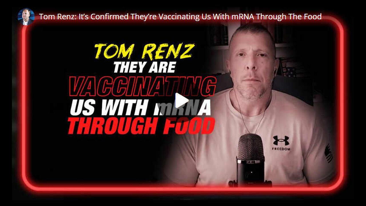 Tom Renz Reports on Vaccine in the Food Supply