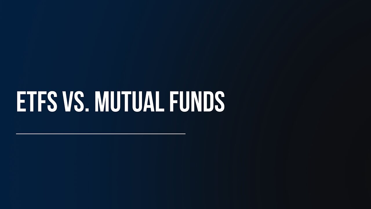 ETFs vs. Mutual Funds