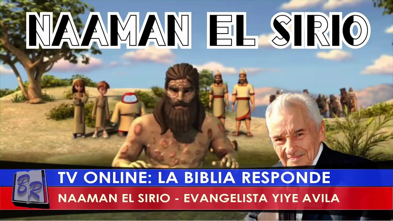 NAAMAN EL SIRIO - EVANGELISTA YIYE AVILA