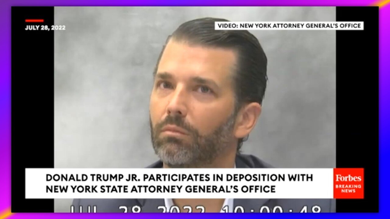 WATCH: DONALD TRUMP JR. DEPOSITION VIDEO NOW RELEASED BY NEW YORK ATTORNEY GENERAL'S OFFICE