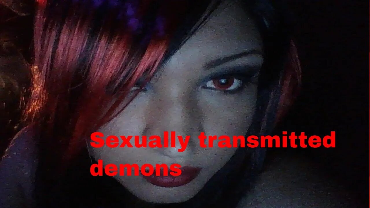 Sexually transmitted demons