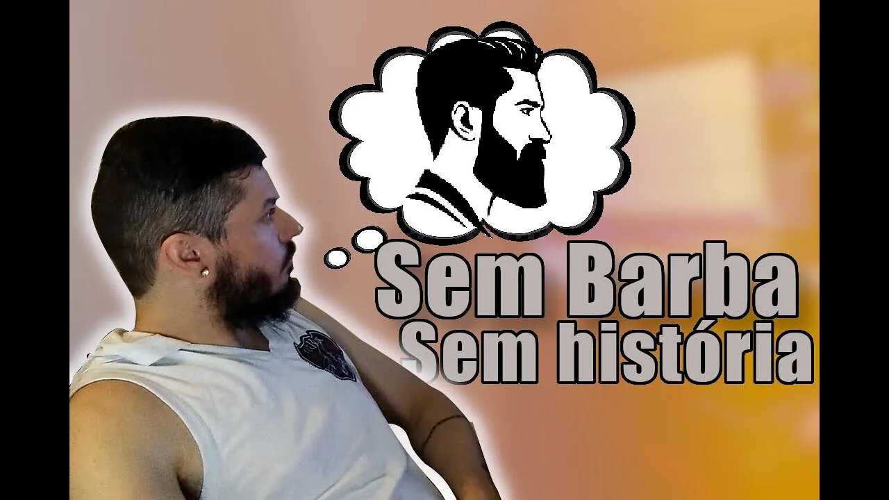 Sem Barba sem História era uma vez...