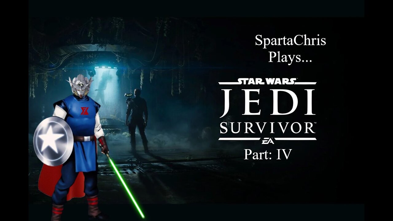 SpartaChris Plays...Star Wars Jedi Survivor Part 4