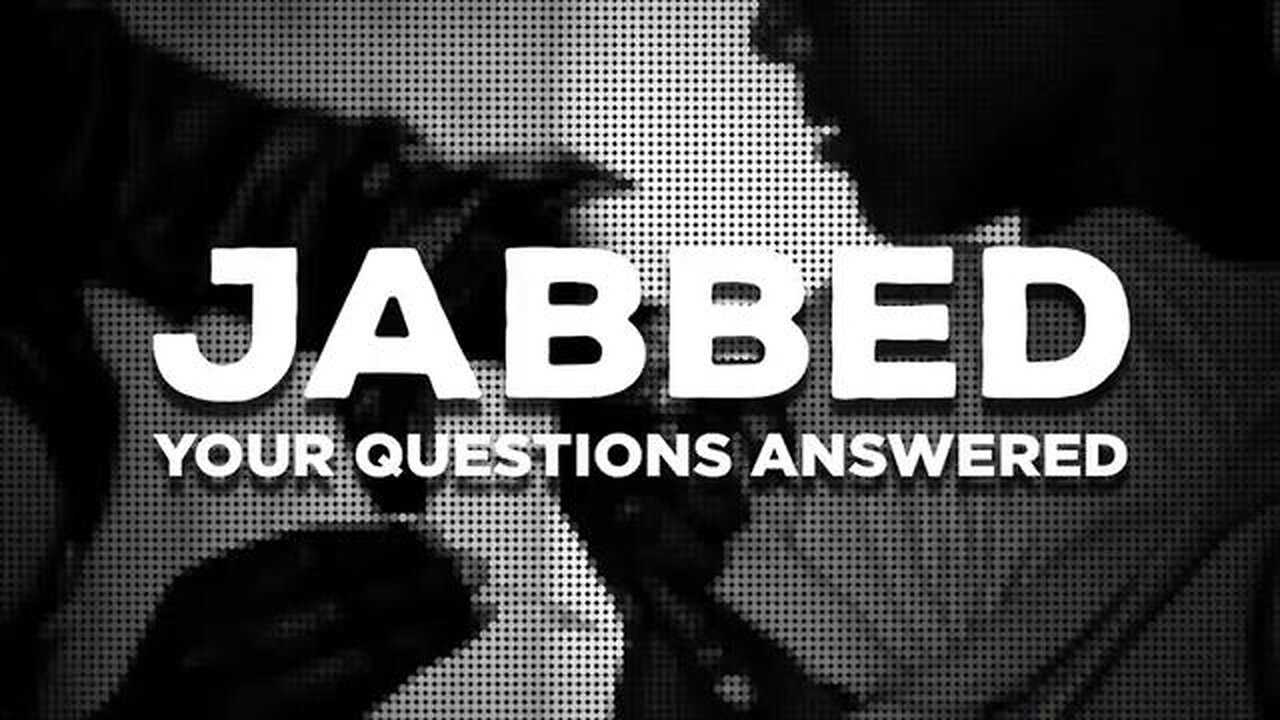 JABBED: The Covid19 Vaccine – Your Questions Answered