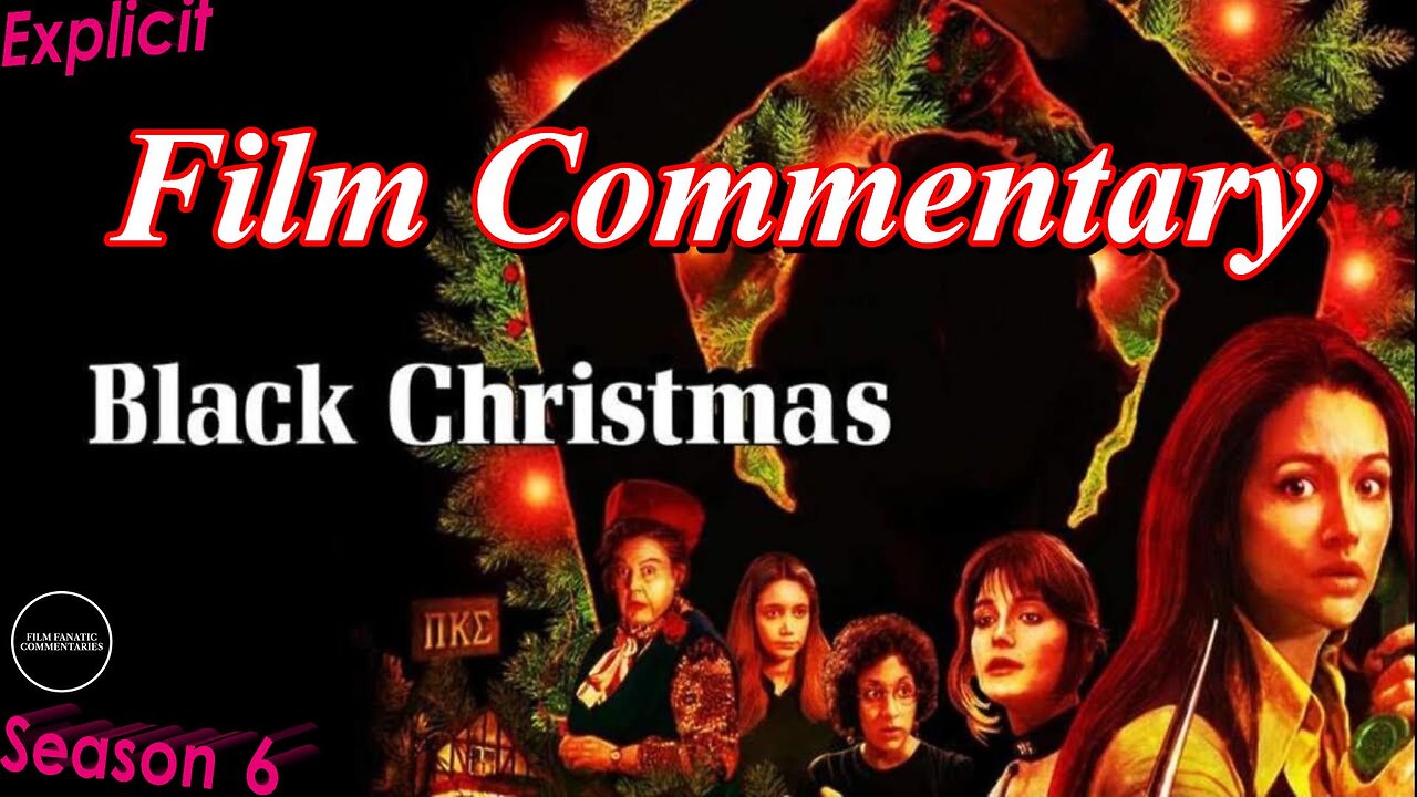 Black Christmas (1974) - Film Fanatic Commentary - Season 6