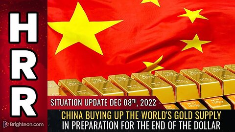 Mike Adams Situation Update, Dec 8, 2021 - China buying up the world's GOLD supply in preparation for the END of the DOLLAR - Natural News