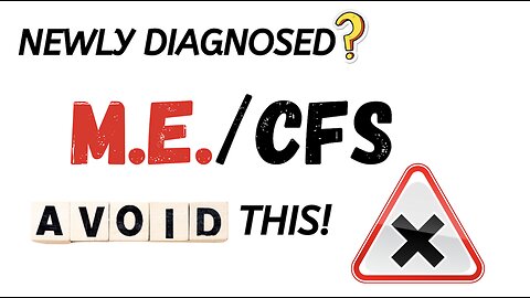 ME/CFS: Avoid This!!