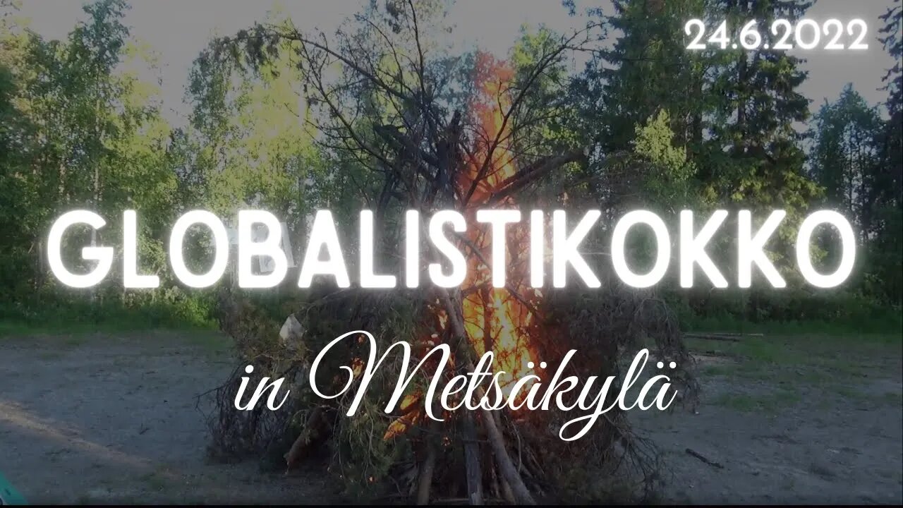 🔥 Globalistikokko 24.6.2022🔥