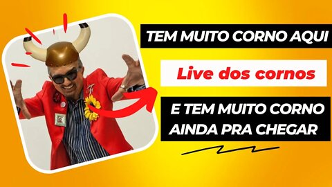 Live da Noite #semanadoscornos - 03/06/22