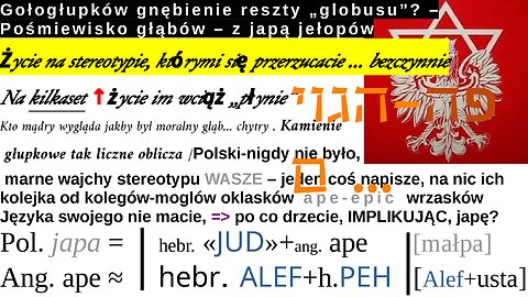 Gołogłupków gnębienie reszty „globusu”? –Pośmiewisko głąbów – z japą jełopów