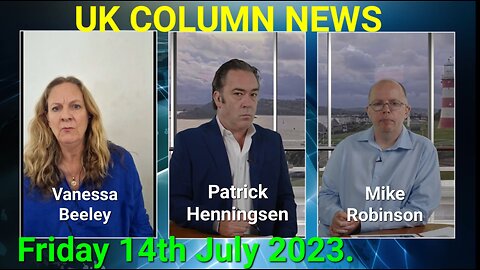 UK Column News - Friday 14th July 2023.