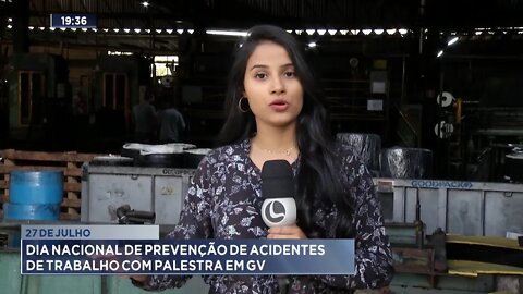 27 de Julho: Dia Nacional de Prevenção de Acidentes de Trabalho com palestra em GV.