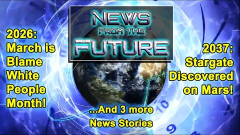 News From the Future - Report #2. Satire Series. 5 News Stories in Each Report From the Future.