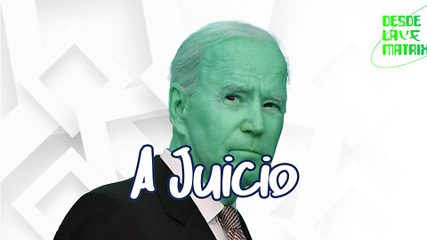 🟢 EP.4 Desde la Matrix: Joe Biden puede ir a antejuicio de merito, Hunter Biden es acusado