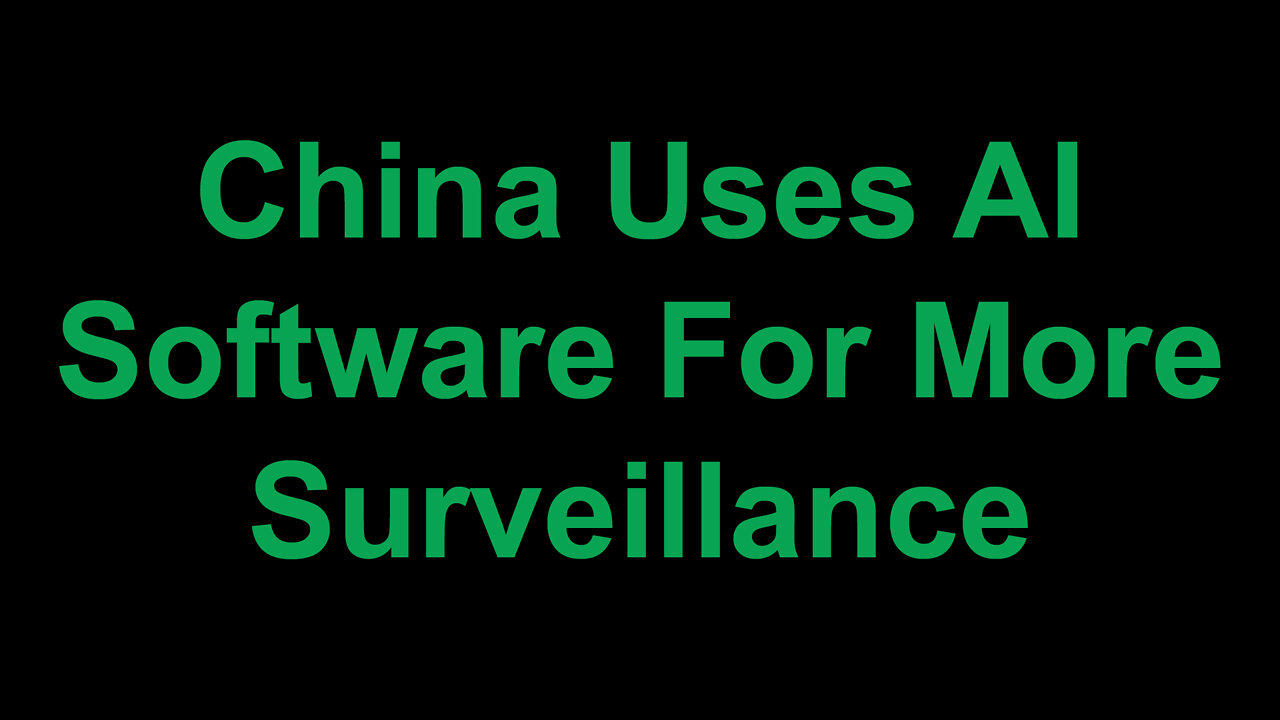 China Uses AI to Improve Surveillance