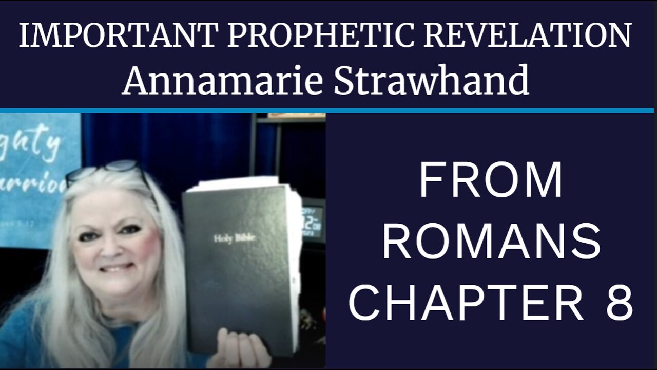 Annamarie Strawhand: Important Prophetic Revelation From Romans Chapter 8