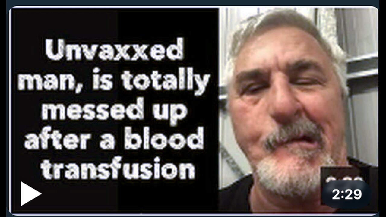 Unvaxxed man, is totally messed up after a blood transfusion