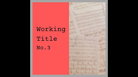 Working Title No. 3