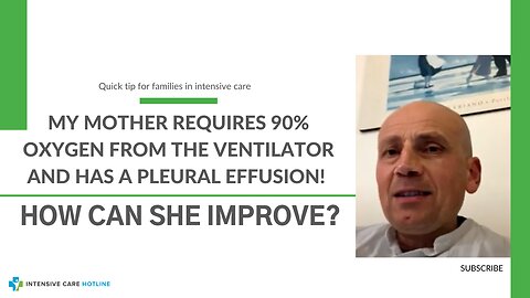 My Mother Requires 90% Oxygen from the Ventilator and has a Pleural Effusion! How Can She Improve?