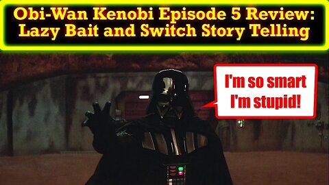 Obi-Wan Kenobi Episode 5 Review: It's All Nonsense! Lazy Story Telling! Character Destruction!