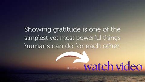 Be grateful for every moment
