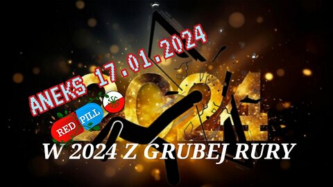 Red Pill News | W 2024 Z GRUBEJ RURY ANEKS 17.01.2024