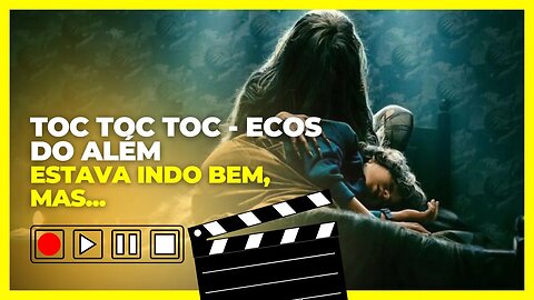 TOC TOC TOC – Ecos do Além | Estava indo bem, mas...