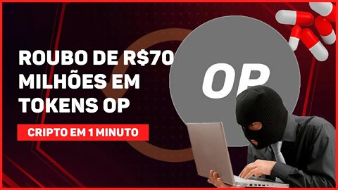 C1: ATAQUE HACKER CAUSA ROUBO DE R$ 70 MILHÕES EM TOKENS OPTIMISM (OP)