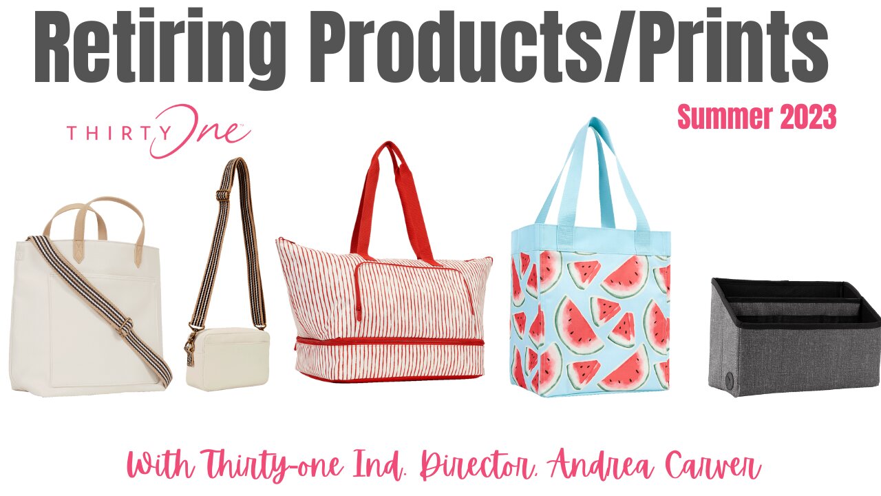 ☀️Retiring Products and Prints from Thirty-One Summer 2023 | Ind. Director, Andrea Carver