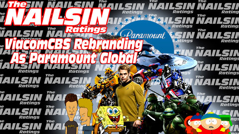 The Nailsin Ratings: ViacomCBS Rebrands As Paramount Global