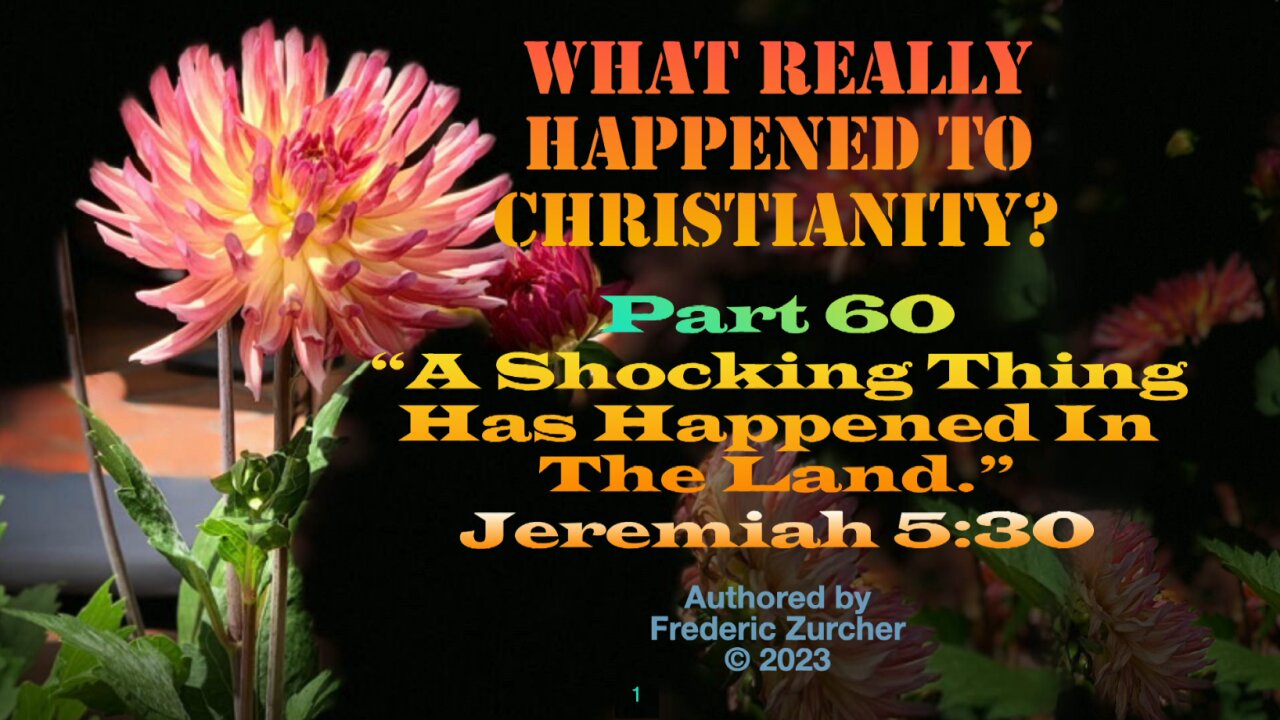 Fred Zurcher on What Really Happened to Christianity pt60
