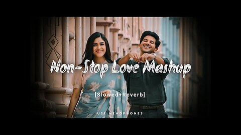 Non Stop Love Mashup Love Songs Non stop mashup