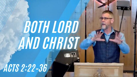 Both Lord and Christ – Acts 2:22–36 (Modern Worship)