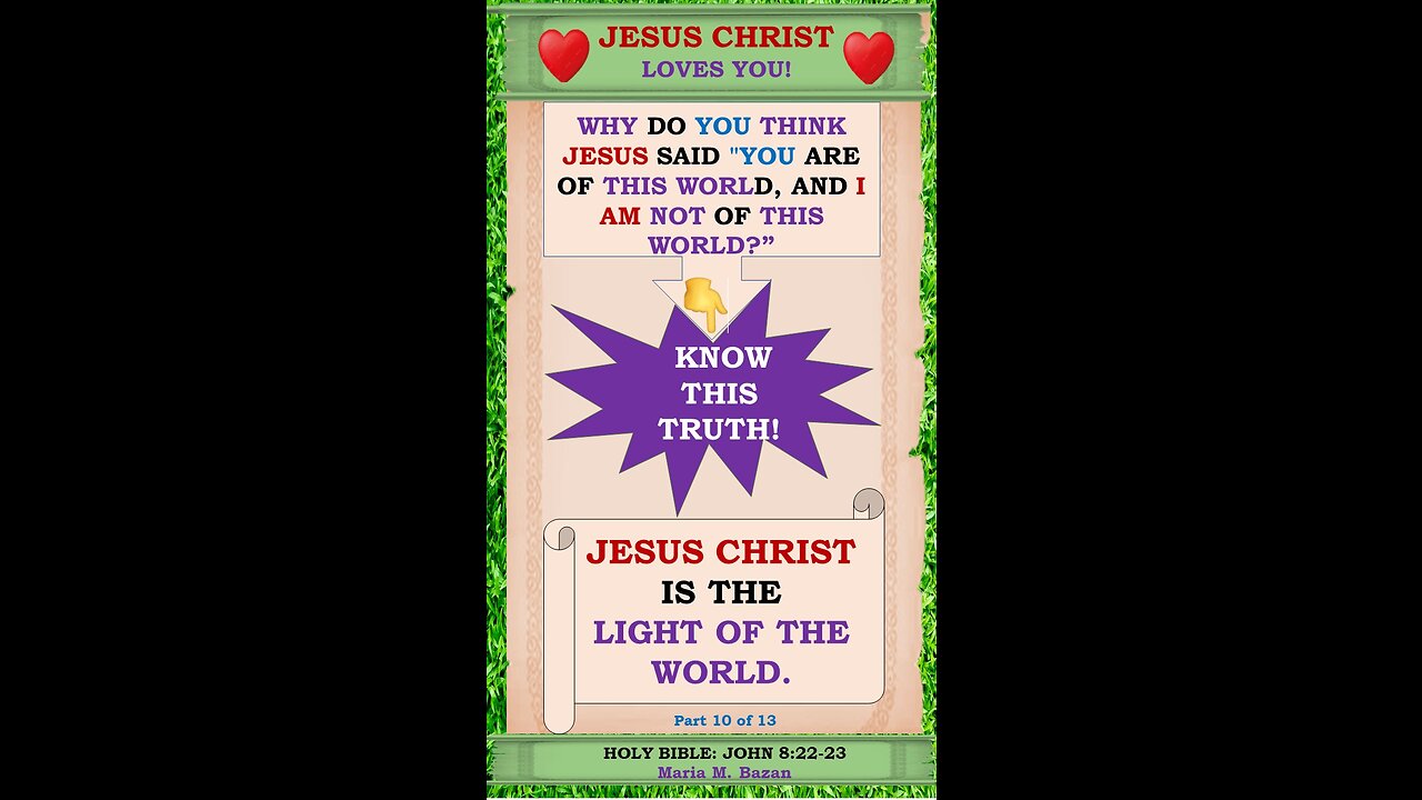 JESUS CHRIST IS THE LIGHT OF THE WORLD. P10 OF 13
