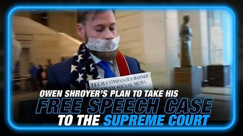 OWEN SHROYER BREAKS DOWN HIS PLAN TO TAKE HIS FREE SPEECH CASE TO THE SUPREME COURT