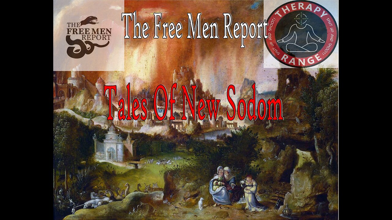 Ep. 77 The Free Men Report: Tales Of New Sodom